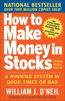 How to Make Money in Stocks: A Winning System in Good Times or Bad