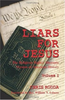 Liars For Jesus: The Religious Right's Alternate Version of American History Vol. 1