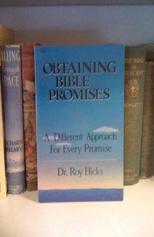 Obtaining bible promises : a different approach for every promise