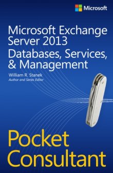 Microsoft Exchange Server 2013 Pocket Consultant  Databases, Services, & Management