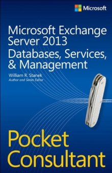 Microsoft Exchange Server 2013 Pocket Consultant: Databases, Services, & Management