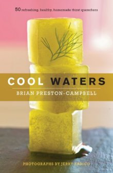 Cool Waters: 50 Refreshing, Healthy Homemade Thirst-Quenchers