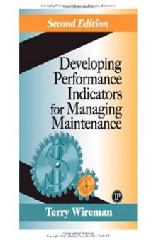Developing Performance Indicators for Managing Maintenance Second Edition