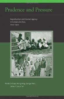 Prudence and Pressure: Reproduction and Human Agency in Europe and Asia, 1700-1900