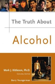 The Truth About Alcohol (Truth About Series)