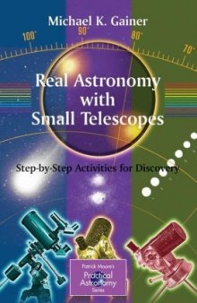 Real Astronomy with Small Telescopes. Step-by-Step Activities for Discovery