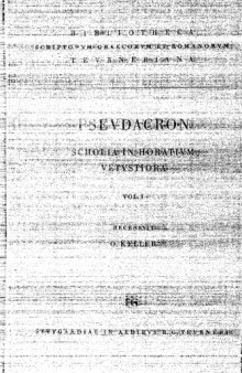 Pseudacronis scholia in Horatium vetustiora, Vol. I: Schol. AV in carmina et epodos (Bibliotheca scriptorum Graecorum et Romanorum Teubneriana)