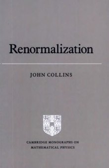 Renormalization: An Introduction To Renormalization, The Renormalization Group And The Operator-Product Expansion