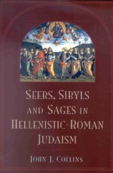 Seers, Sybils, and Sages in Hellenistic-Roman Judaism (Supplements to the Journal for the Study of Judaism)