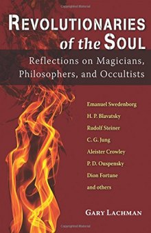 Revolutionaries of the Soul: Reflections on Magicians, Philosophers, and Occultists