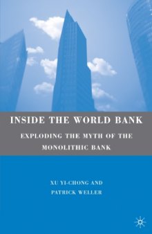 Inside the World Bank: Exploding the Myth of the Monolithic Bank
