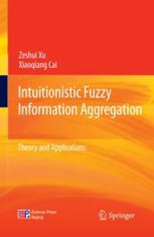 Intuitionistic Fuzzy Information Aggregation: Theory and Applications