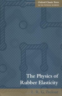 The physics of rubber elasticity / by L.R.G. Treloar