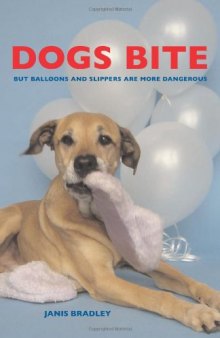 Dogs Bite But Balloons and Slippers Are More Dangerous  