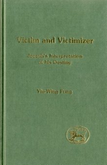 Victim and Victimizer: Joseph's Interpretation of His Destiny (JSOT Supplement Series)