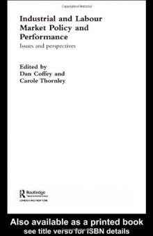 Industrial and Labour Market Policy and Performance (Routledge Studies in Business Organization and Networks, 26)