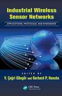 Industrial wireless sensor networks : applications, protocols, and standards