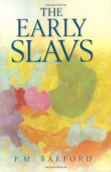 The early Slavs: culture and society in early medieval Eastern Europe  