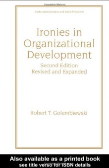 Ironies in Organizational Development, Second Edition, (Public Administration and Public Policy)