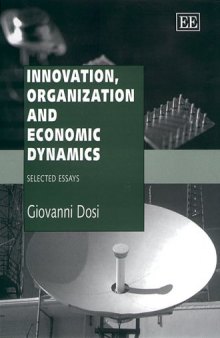 Innovation, Organization and Economic Dynamics: Selected Essays (Elgar Monographs)