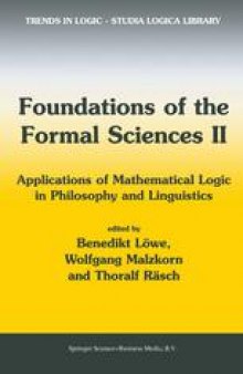 Foundations of the Formal Sciences II: Applications of Mathematical Logic in Philosophy and Linguistics, Papers of a Conference held in Bonn, November 10–13, 2000