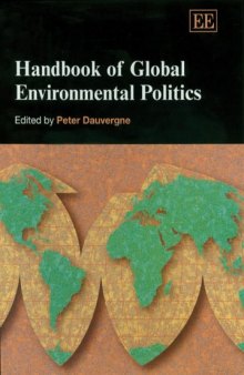 Handbook Of Global Environmental Politics: Edited By Peter Dauvergne (Elgar Original Reference)  