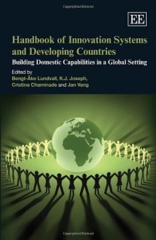 Handbook on Innovation Systems and Developing Countries: Building Domestic Capabilities in a Global Setting