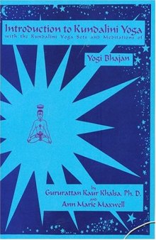 Introduction to Kundalini Yoga: With the Kundalini Yoga Sets and Meditations of Yogi Bhajan