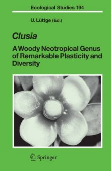 Clusia: A Woody Neotropical Genus of Remarkable Plasticity and Diversity (Ecological Studies, 194)