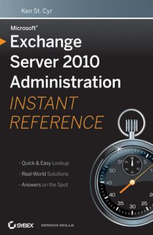 Microsoft® Exchange Server 2010 Administration: Instant Reference