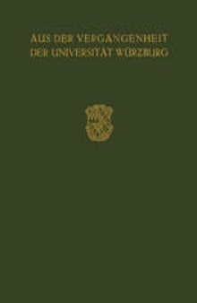 Aus der Vergangenheit der Universität Würzburg: Festschrift Zum 350 Jährigen Bestehen der Universität