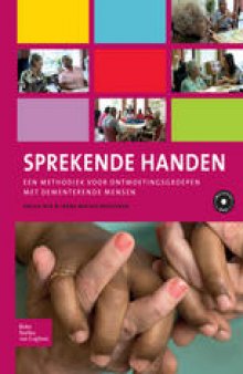 Sprekende handen: Een methodiek voor ontmoetingsgroepen met dementerende mensen