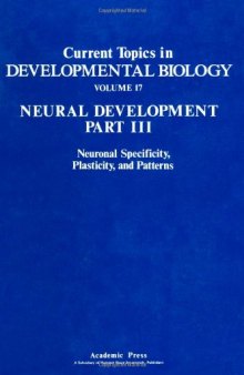 Neural Development Part III: Neuronal Specificity, Plasticity, and Patterns