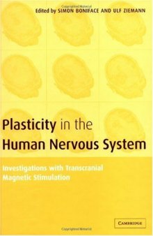 Plasticity in the Human Nervous System: Investigations with Transcranial Magnetic Stimulation