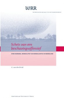 Schets Van Een Beschavingsoffensief: Over Normen, Normaliteit En Normalisatie in Nederland (WRR Verkenningen) (Dutch Edition)