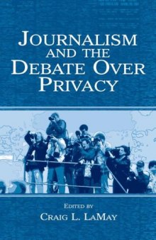 Journalism and the Debate Over Privacy (Lea's Communication)