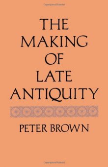 The Making of Late Antiquity (Jackson Lectures)