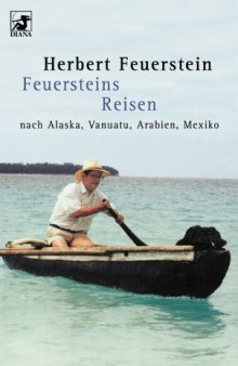 Feuersteins Reisen: ...nach Alaska, Vanuatu, Arabien, Mexiko  