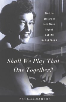 Shall We Play That One Together?: The Life and Art of Jazz Piano Legend Marian McPartland