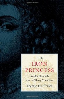 The Iron Princess: Amalia Elisabeth and the Thirty Years War