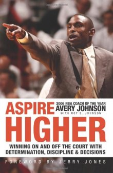 Aspire Higher: Winning On and Off the Court with Determination, Discipline, and Decisions