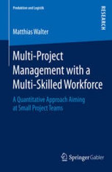 Multi-Project Management with a Multi-Skilled Workforce: A Quantitative Approach Aiming at Small Project Teams