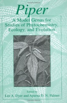 Piper: A Model Genus for Studies of Phytochemistry, Ecology, and Evolution