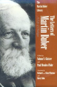 The Letters of Martin Buber: A Life of Dialogue