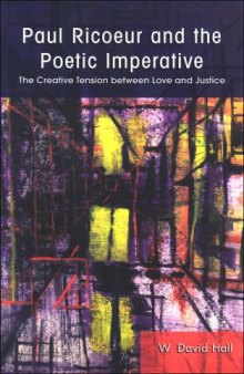 Paul Ricoeur and the Poetic Imperative: The Creative Tension Between Love and Justice