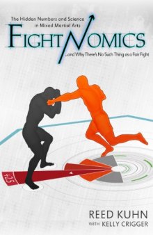 Fightnomics: The Hidden Numbers in Mixed Martial Arts and Why There’s No Such Thing as a Fair Fight