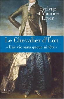 Le Chevalier d'Éon : « Une vie sans queue ni tête »  