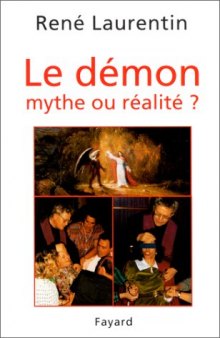 Le démon, mythe ou réalité ?: enseignement et expérience du Christ et de l'Église  