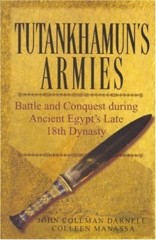 Tutankhamun's Armies: Battle and Conquest During Ancient Egypt's Late Eighteenth Dynasty