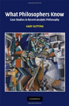 What Philosophers Know: Case Studies in Recent Analytic Philosophy